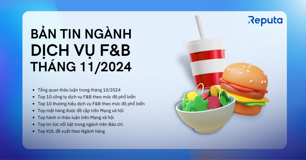 Reputa: Bản tin Ngành Dịch vụ F&B Tháng 11/2024