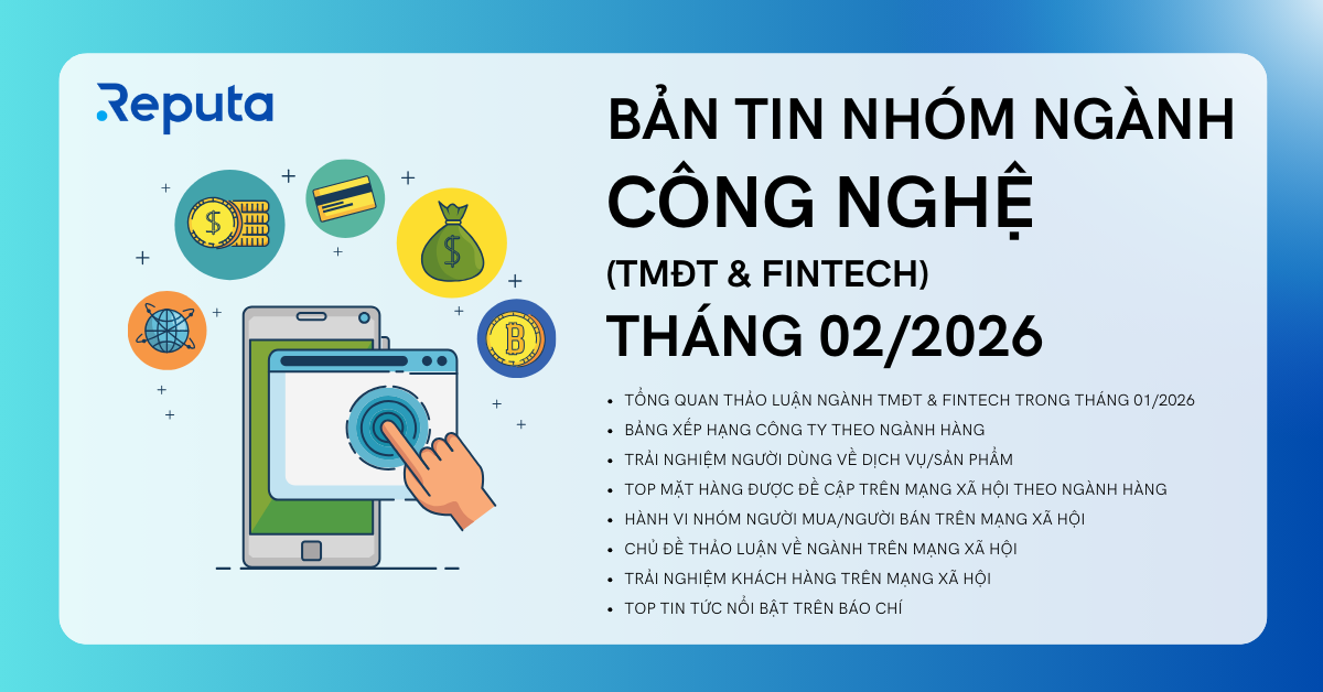 Reputa: Bản tin nhóm ngành Công nghệ (Thương mại điện tử - Fintech) Tháng 02/2026